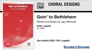 Goin to Bethlehem by Jay Althouse – Score amp Sound [upl. by Lhadnek]