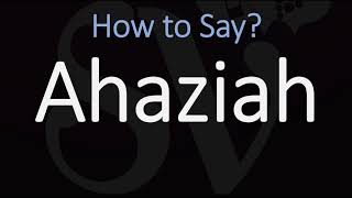 How to Pronounce Ahaziah CORRECTLY [upl. by Llerrah]