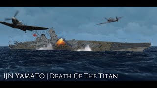 IJN Yamato  Death Of The Titan [upl. by Lezah]