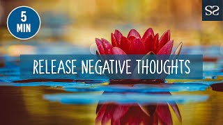 5 Minute Guided Meditation to Release Negative Thoughts and Emotions  Mindfulness Practice [upl. by Dhaf]