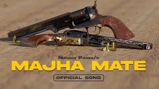 Majha Mate  Nirvair Pannu Official Song Desi Crew  Juke Dock [upl. by Vish]