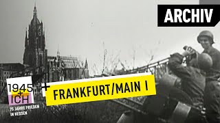 Frankfurt aM 1  1945 und ich  Archivmaterial [upl. by Risley]