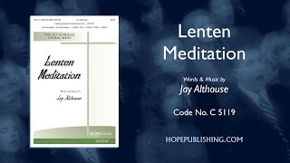 Lenten Meditation  Jay Althouse [upl. by Livvie]