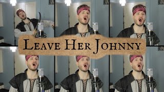 Leave Her Johnny Sea Shanty ACAPELLA  Jared Halley [upl. by Nomelif]