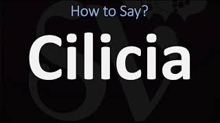 How to Pronounce Cilicia CORRECTLY [upl. by Vod]