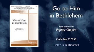 Go to Him in Bethlehem  Pepper Choplin [upl. by Breeze]