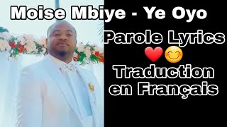 Moise Mbiye Ye Oyo lyrics parole traduction en français [upl. by Ardene]