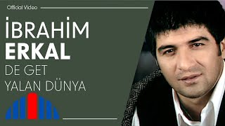 İbrahim Erkal  De Get Yalan Dünya Official Video [upl. by Nath]