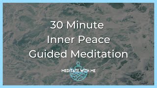 Inner Peace  30 Minute Guided Meditation Female Voice  Calmness Relaxation Mindfulness [upl. by Luwana]