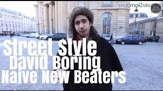 David Boring Naive New Beaters le Street Style [upl. by Aicercul]