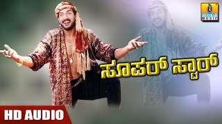 Super Star  HD Audio Jukebox  Real Star Upendra  Nagathihalli Chandrashekhar  Jhankar Music [upl. by Suinuj]