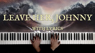 LEAVE HER JOHNNY Sea Shanty WITH LYRICS  Piano Cover by Paul Hankinson [upl. by Neersan464]