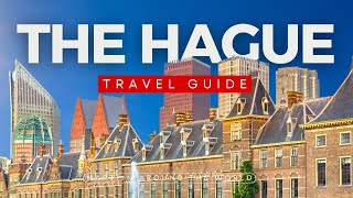 THE HAGUE TRAVEL GUIDE  Things to do in the Hague  Den Haag Travel [upl. by Nehte]