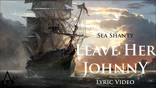 Leave Her Johnny Sea Shanty with lyrics  Assassins Creed 4 Black Flag OST [upl. by Carey]