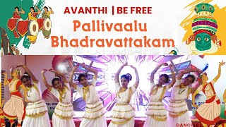 AVANTHI  BE FREE  Pallivaalu Bhadravattakam [upl. by Artemas]