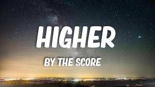 The Score  Higher Lyrics [upl. by Annay]