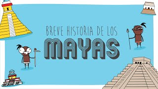 Una breve historia de los Mayas [upl. by Ardena60]